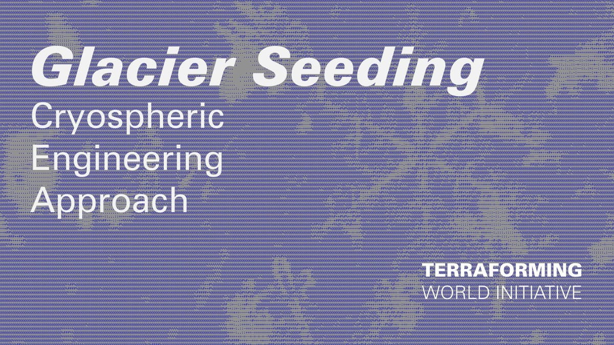 Glacier Seeding cryospheric engineering approach, dendritic tunnel networks for ice nucleation, published by Muenger Lou Delphine and Robbie Conceptuel for TWI